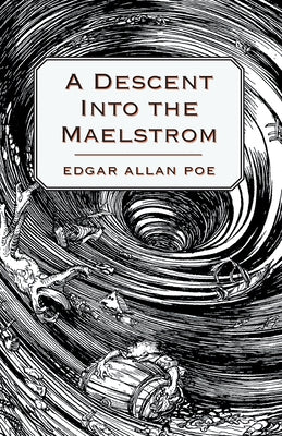 A Descent into the Maelstr m by Poe, Edgar Allan