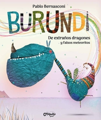 Burundi: de Extraños Dragones Y Falsos Meteoritos by Bernasconi, Pablo