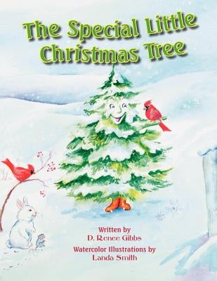 The Special Little Christmas Tree by Gibbs, D. Renee