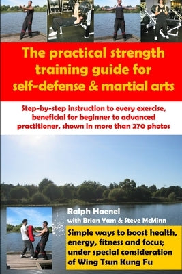 Practical Strength Training Guide for Self-Defense & Martial Arts by Haenel, Ralph
