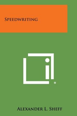 Speedwriting by Sheff, Alexander L.