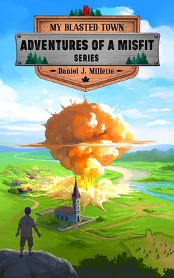 My Blasted Town by Millette, Daniel J.