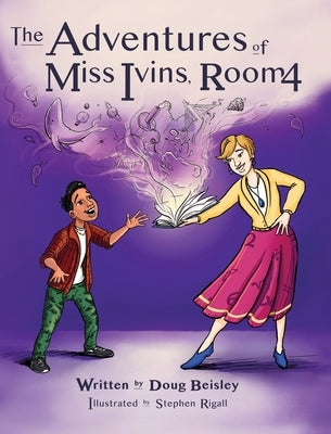 The Adventures of Miss Ivins, Room 4 by Beisley, Doug