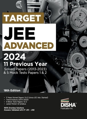 TARGET JEE Advanced 2024 - 11 Previous Year Solved Papers (2013 - 2023) & 5 Mock Tests Papers 1 & 2 - 18th Edition by Disha Experts