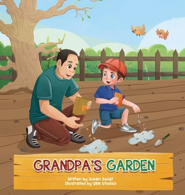 Grandpa's Garden: Motivating a reluctant eater to enjoy vegetables through gardening by Swiat, Susan G.