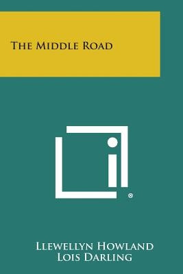 The Middle Road by Howland, Llewellyn III