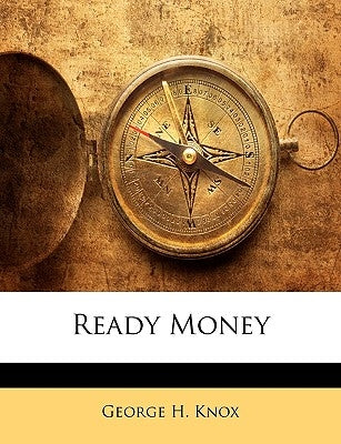 Ready Money by Knox, George H.