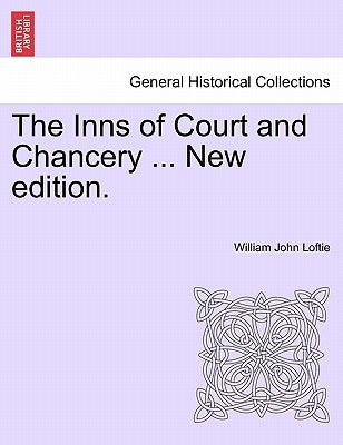 The Inns of Court and Chancery ... New Edition. by Loftie, William John