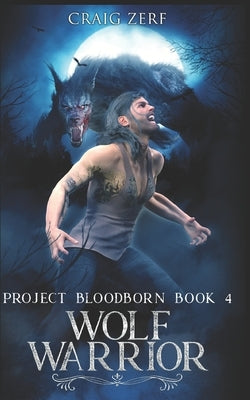 Project Bloodborn - Book 4: WOLF WARRIOR: A werewolves & shifters novel by Street, Fading
