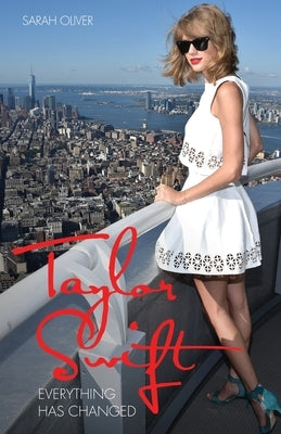 Taylor Swift - Everything Has Changed by Oliver, Sarah