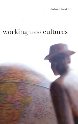 Working Across Cultures by Hooker, John