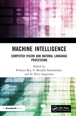 Machine Intelligence: Computer Vision and Natural Language Processing by Raj, Pethuru