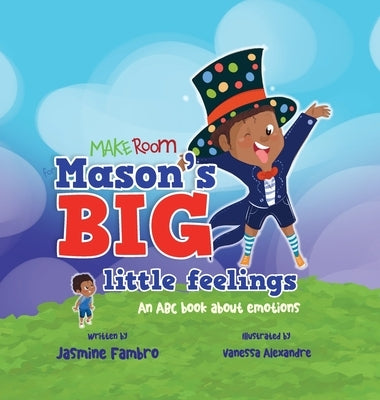 Mason's BIG little feelings: An ABC book about emotions by Fambro, Jasmine