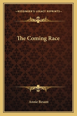 The Coming Race by Besant, Annie