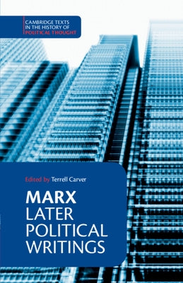 Marx: Later Political Writings by Marx, Karl