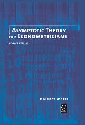 Asymptotic Theory for Econometricians by White, Halbert