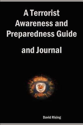 A Terrorist Awareness and Preparedness Guide and Journal by Rising, David