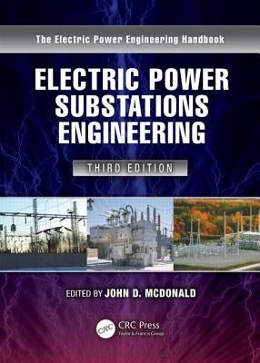 Electric Power Substations Engineering by McDonald, John D.
