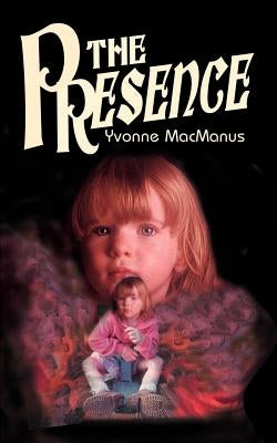The Presence by MacManus, Yvonne