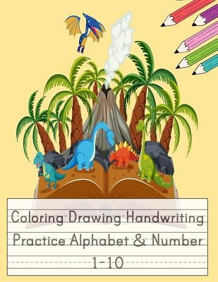 Coloring Drawing Handwriting Practice Alphabet & Number: Workbook For Preschoolers Pre K, Kindergarten and Kids Ages 3-5 Drawing And Writing With Cute by Journal, Happy School