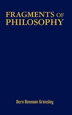 Fragments of Philosophy by Grimsley, Vern Bennom