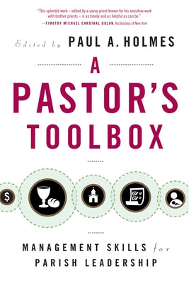Pastor's Toolbox: Management Skills for Parish Leadership by Holmes, Paul A.