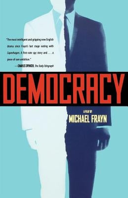 Democracy: A Play by Frayn, Michael
