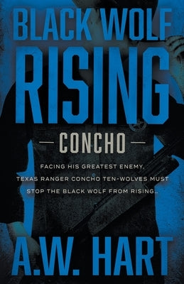 Black Wolf Rising: A Contemporary Western Novel by Hart, A. W.