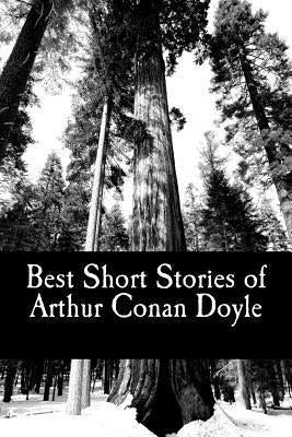 Best Short Stories of Arthur Conan Doyle by Doyle, Arthur Conan