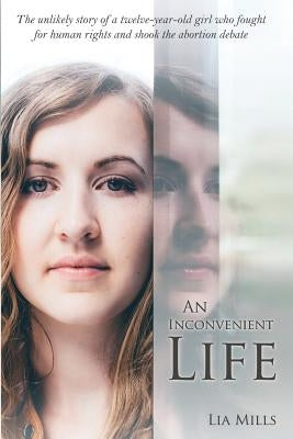 An Inconvenient Life by Mills, Lia