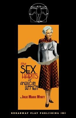 The Sex Habits Of American Women by Myatt, Julie Marie