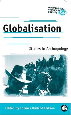 Globalisation: Studies In Anthropology by Eriksen, Thomas Hylland