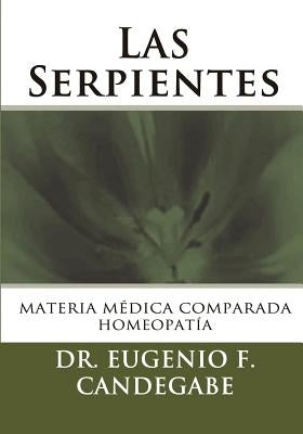 Las Serpientes: Materia Médica Comparada by Candegabe, Miguel F.