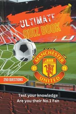 Ultimate Supporter Quiz - Manchester United by Gnott, Stuart