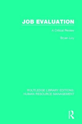 Job Evaluation: A Critical Review by Livy, Bryan