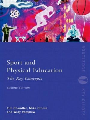 Sport and Physical Education: The Key Concepts by Vamplew, Wray