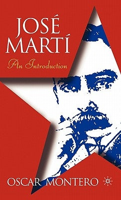Jose Marti: An Introduction by Montero, O.