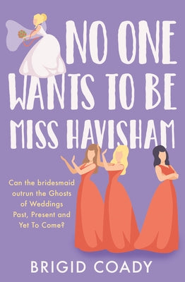 No One Wants to Be Miss Havisham by Coady, Brigid