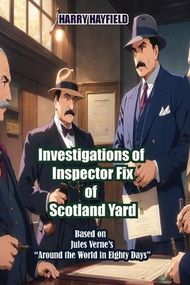 Investigations of Inspector Fix of Scotland Yard by Hayfield, Harry
