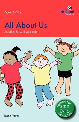 All about Us: Activities for 3-5 Year Olds - 2nd Edition by Yates, Irene