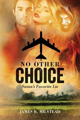No Other Choice: Satan's Favorite Lie by Roberts, Karen