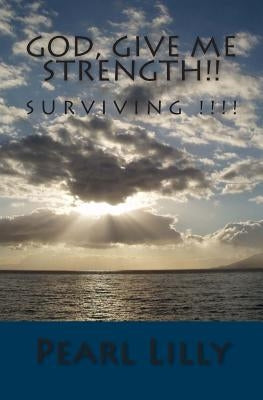 God, Give Me Strength!!: Rescued At Last by Lilly, Pearl