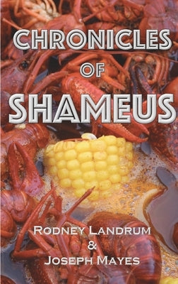 Chronicles of Shameus by Mayes, Joseph L.