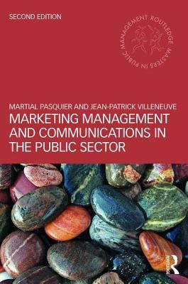 Marketing Management and Communications in the Public Sector by Pasquier, Martial
