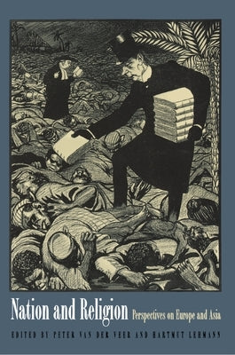 Nation and Religion: Perspectives on Europe and Asia by Van Der Veer, Peter