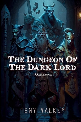 The Dungeon of The Dark Lord by Walker, Tony