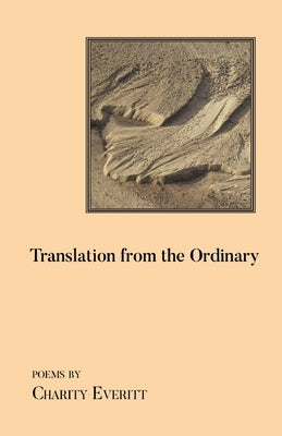 Translation from the Ordinary by Everitt, Charity