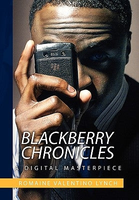 Blackberry Chronicles by Lynch, Romaine Valentino