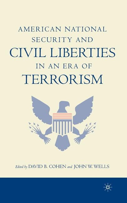 American National Security and Civil Liberties in an Era of Terrorism by Cohen, D.