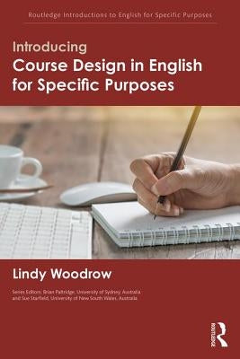 Introducing Course Design in English for Specific Purposes by Woodrow, Lindy
